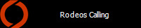 Rodeos Calling
