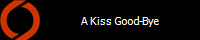 A Kiss Good-Bye